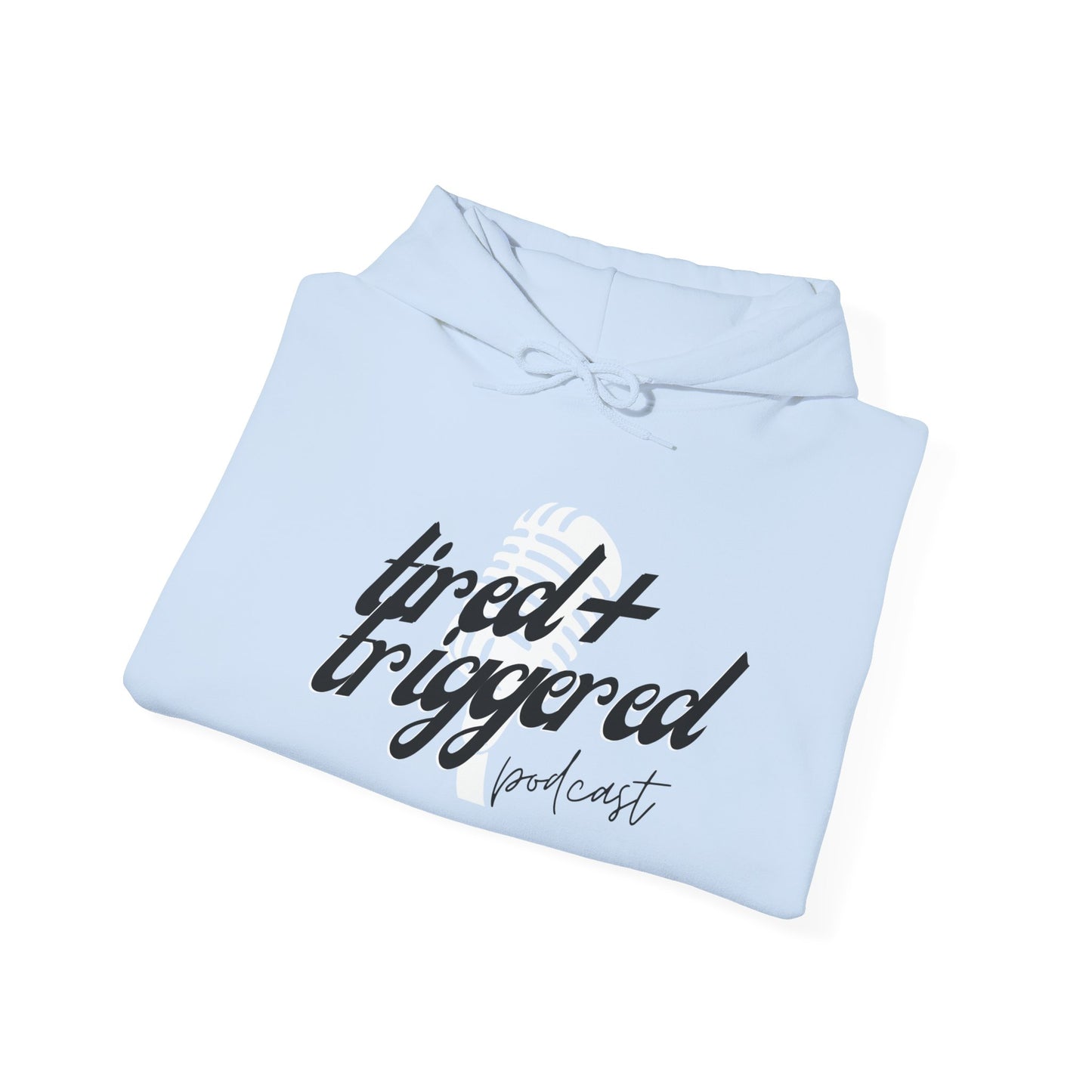 Tired + Triggered Hoodie