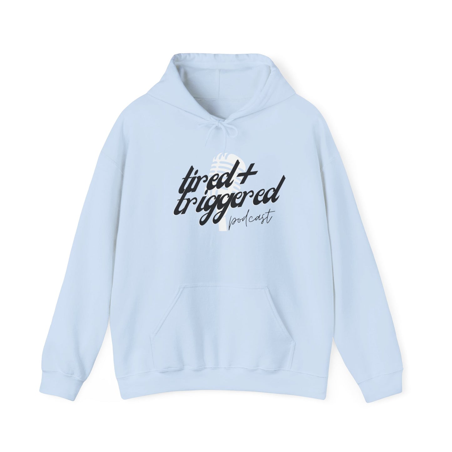 Tired + Triggered Hoodie